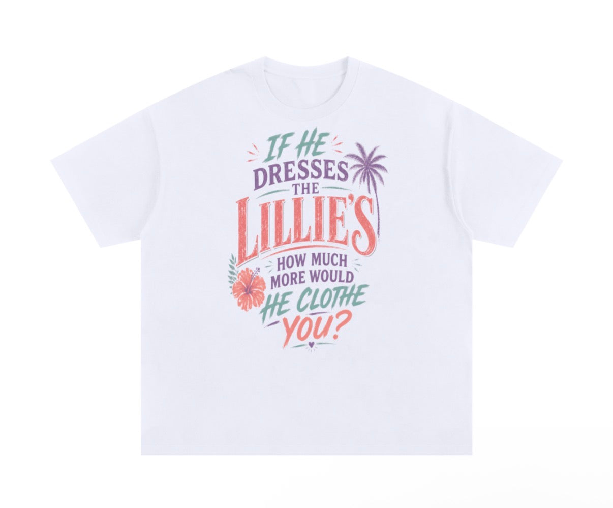 If He Dresses the Lillies Unisex Oversized Cotton T-Shirt